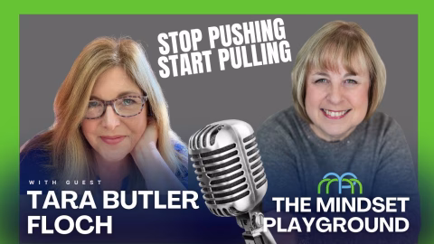 Stop Pushing – Start Pulling with Tara Butler Floch
