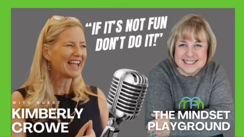 “If It’s Not Fun, Don’t Do It” Kimberly Crowe