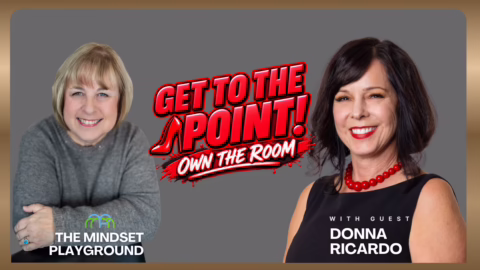 Get To The Point | Own The Room